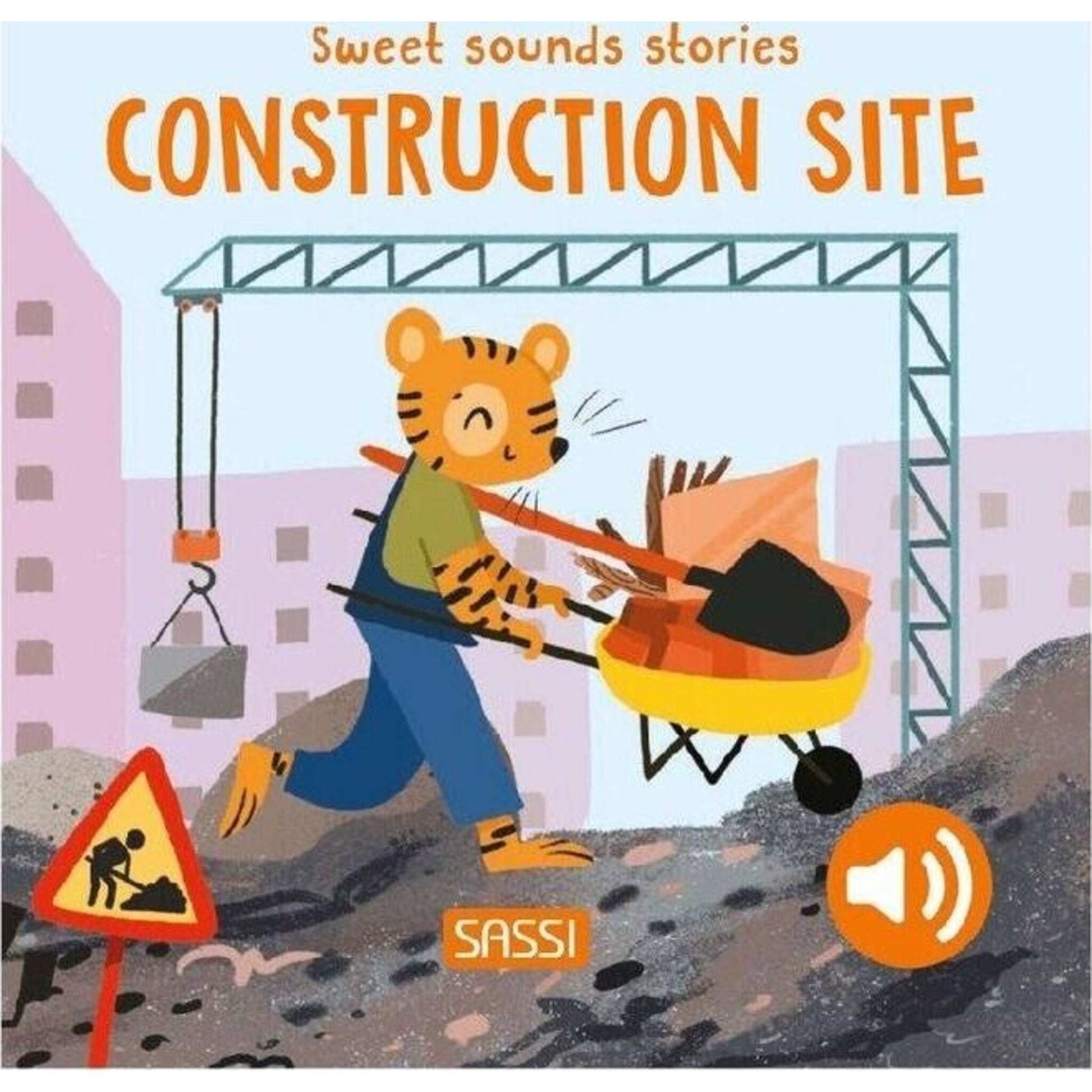 Sassi Sweet Sounds Stories Audio Board Book – Construction Site (12m+) | Aster & Ruby